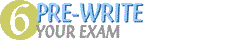 PART 6: PRE-WRITE YOUR EXAM